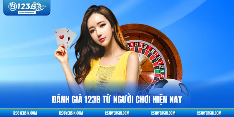 Đánh giá 123B từ người chơi hiện nay