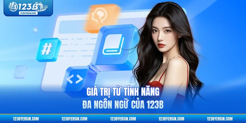 Giá trị từ tính năng đa ngôn ngữ của 123B